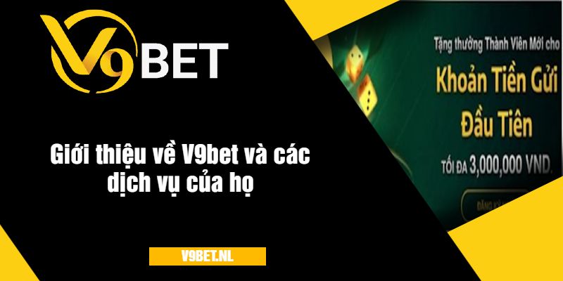 Giới thiệu về nhà cái V9bet và các dịch vụ của họ