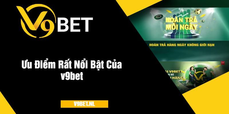 Ưu Điểm Rất Nổi Bật Của v9bet